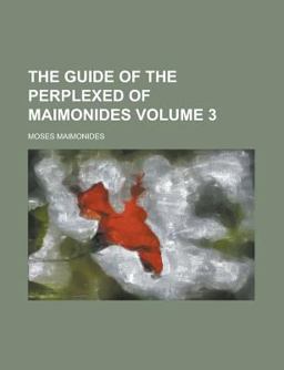 The Guide of the Perplexed of Maimonides