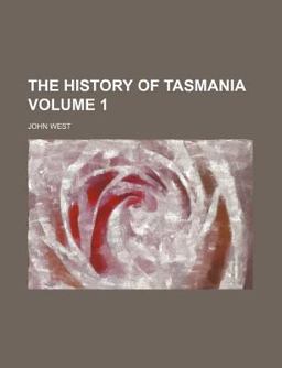 The History of Tasmania The History of Tasmania