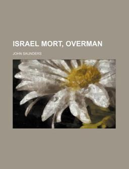 Israel Mort, Overman