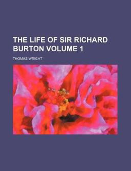 The Life of Sir Richard Burton