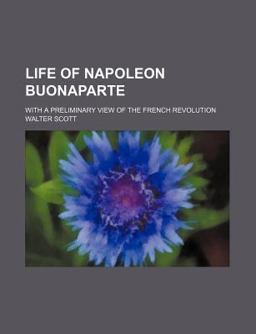 The Life of Napoleon Buonaparte