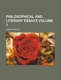 Philosophical and Literary Essays