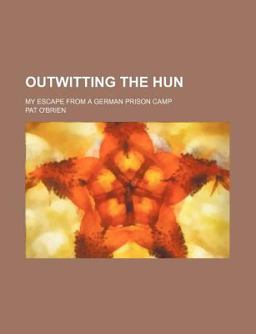 Outwitting the Hun; My Escape from a German Prison Camp