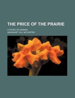 The Price of the Prairie; a Story of Kansas