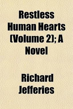 Restless Human Hearts; a Novel