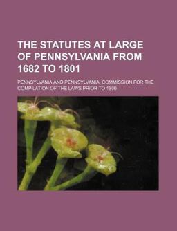 Statutes at Large of Pennsylvania from 1802 To 1805