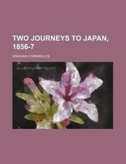 Two Journeys to Japan, 1856-7
