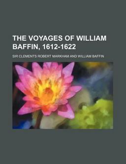 The Voyages of William Baffin, 1612-1622