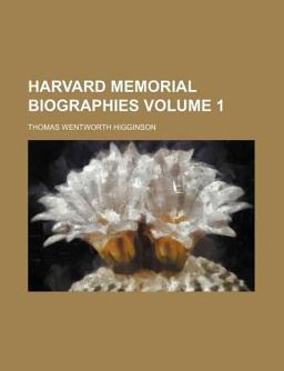 Harvard Memorial Biographies