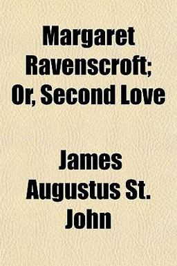 Margaret Ravenscroft; or, Second Love
