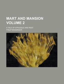 Mart and Mansion; a Tale of Struggle and Rest