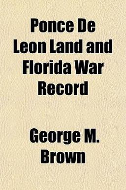 Ponce de Leon Land and Florida War Record