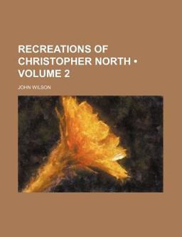 Recreations of Christopher North