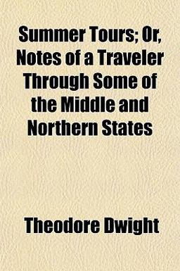 Summer Tours; or, Notes of a Traveler Through Some of the Middle and Northern States