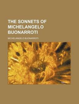 The Sonnets of Michelangelo Buonarroti