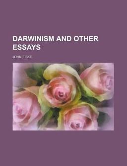 Darwinism, and Other Essays