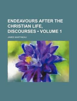 Endeavours after the Christian Life, Discourses