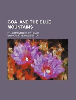 Goa, and the Blue Mountains; or, Six Months of Sick Leave