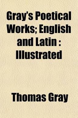 Gray's Poetical Works; English and Latin
