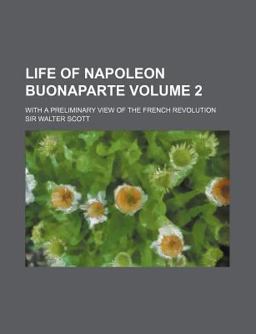 The Life of Napoleon Buonaparte
