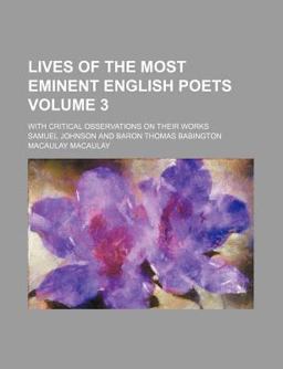 Lives of the Most Eminent English Poets; with Critical Observations on Their Works