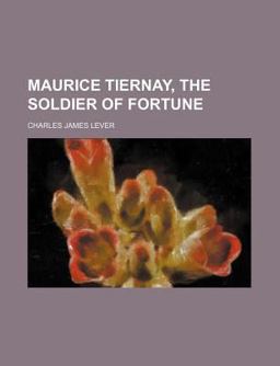 Maurice Tiernay, the Soldier of Fortune