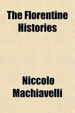 The Florentine Histories The Florentine Histories