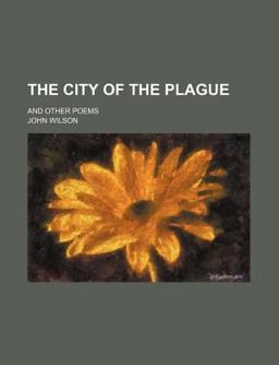 The City of the Plague; and Other Poems