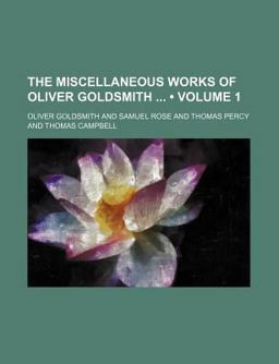 The Miscellaneous Works of Oliver Goldsmith