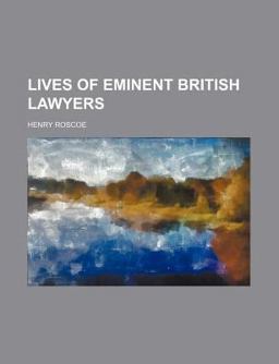 Lives of Eminent British Lawyers