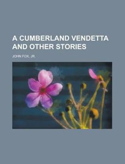 A Cumberland Vendetta and Other Stories A Cumberland Vendetta and Other Stories