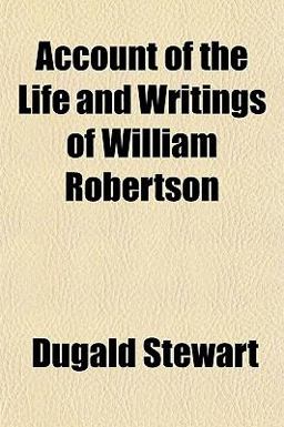 Account of the Life and Writings of William Robertson