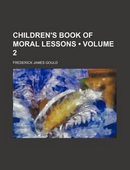 Children's Book of Moral Lessons; Kindness; Work and Duty