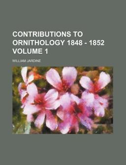 Contributions to Ornithology 1848 - 1852