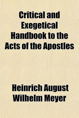 Critical and Exegetical Handbook to the Acts of the Apostles