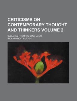 Criticisms on Contemporary Thought and Thinkers; Selected from the Spectator