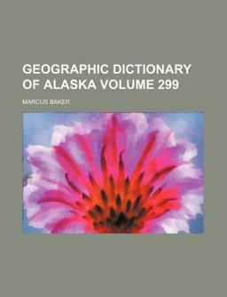 Geographic Dictionary of Alask