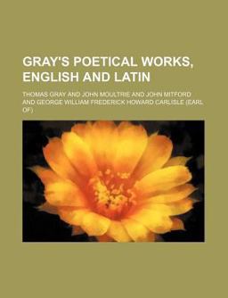 Gray's Poetical Works, English and Latin