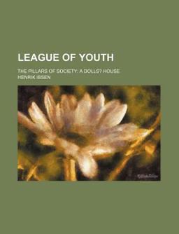 League of Youth; the Pillars of Society
