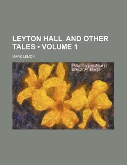 Leyton Hall, and Other Tales