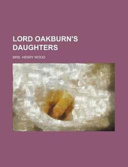 Lord Oakburn's Daughters Lord Oakburn's Daughters