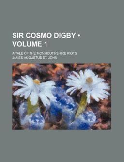 Sir Cosmo Digby; a Tale of the Monmouthshire Riots