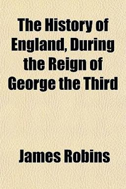 The History of England, During the Reign of George The The History of England, During the Reign of George The