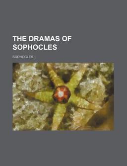 The Dramas of Sophocles
