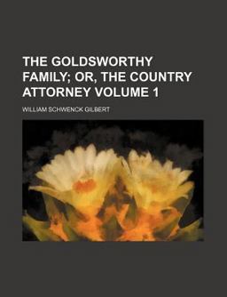 The Goldsworthy Family; or, the Country Attorney