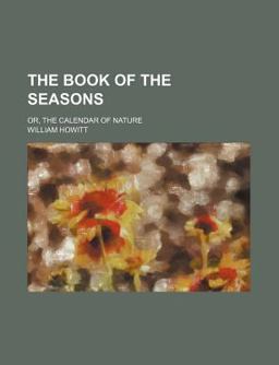 The Book of the Seasons; or, the Calendar of Nature