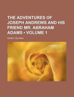 The Adventures of Joseph Andrews and His Friend Mr Abraham Adams