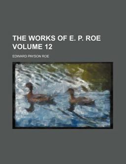 The Works of E P Roe; a Face Illumined