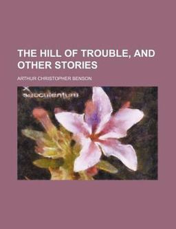 The Hill of Trouble, and Other Stories
