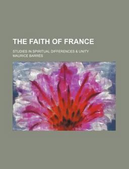 The Faith of France; Studies in Spiritual Differences
